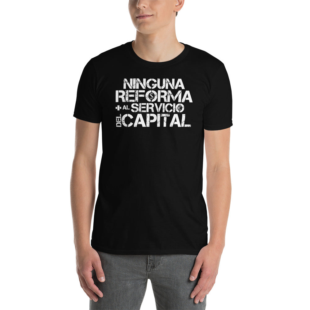 Camiseta Ninguna Reforma más al Servicio del Capital