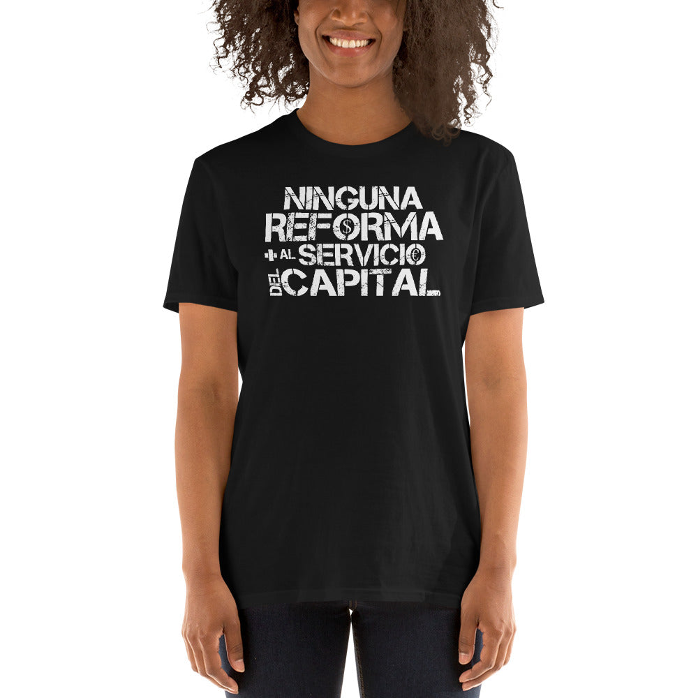 Camiseta Ninguna Reforma más al Servicio del Capital